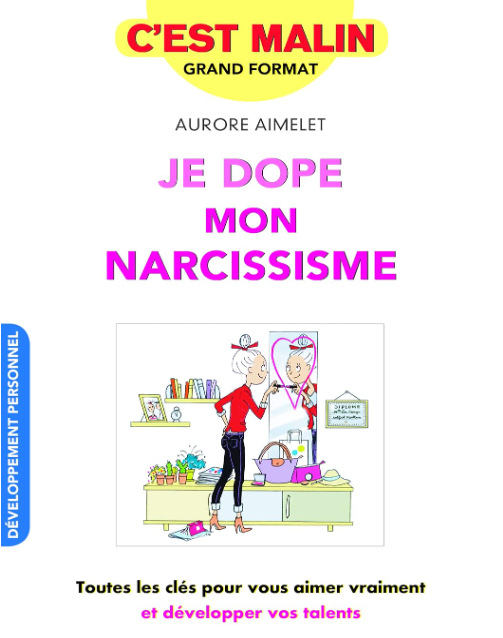 Je dope mon narcissisme – Confiance en soi – Aphrolia
